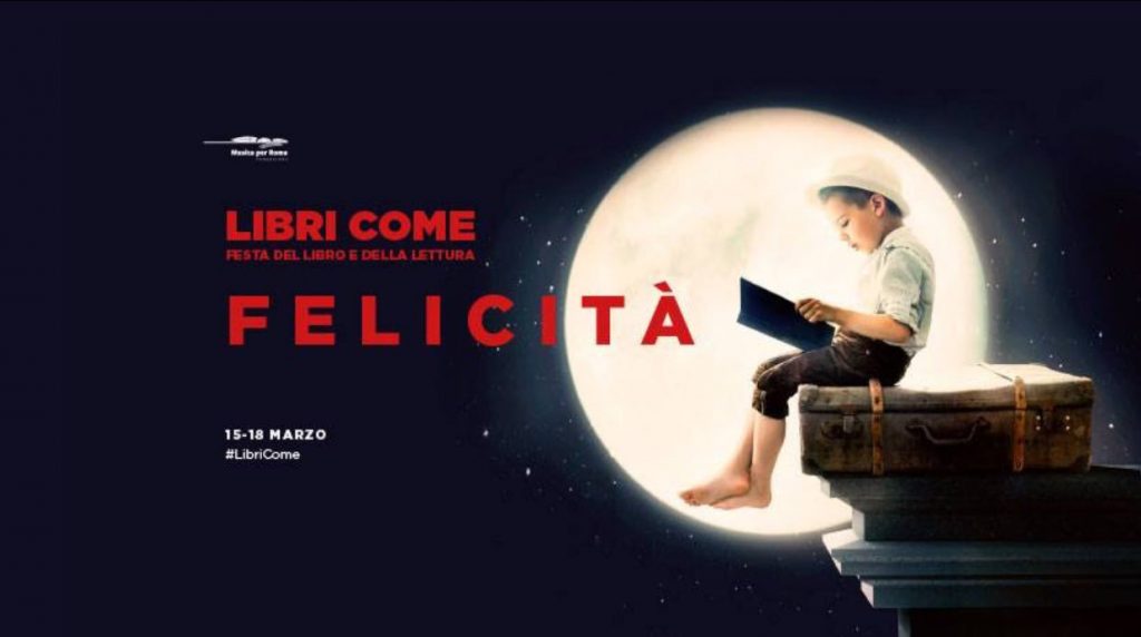 Auditorium, Libri come. Dal 15 al 18 marzo la festa del libro, in cerca della Felicità