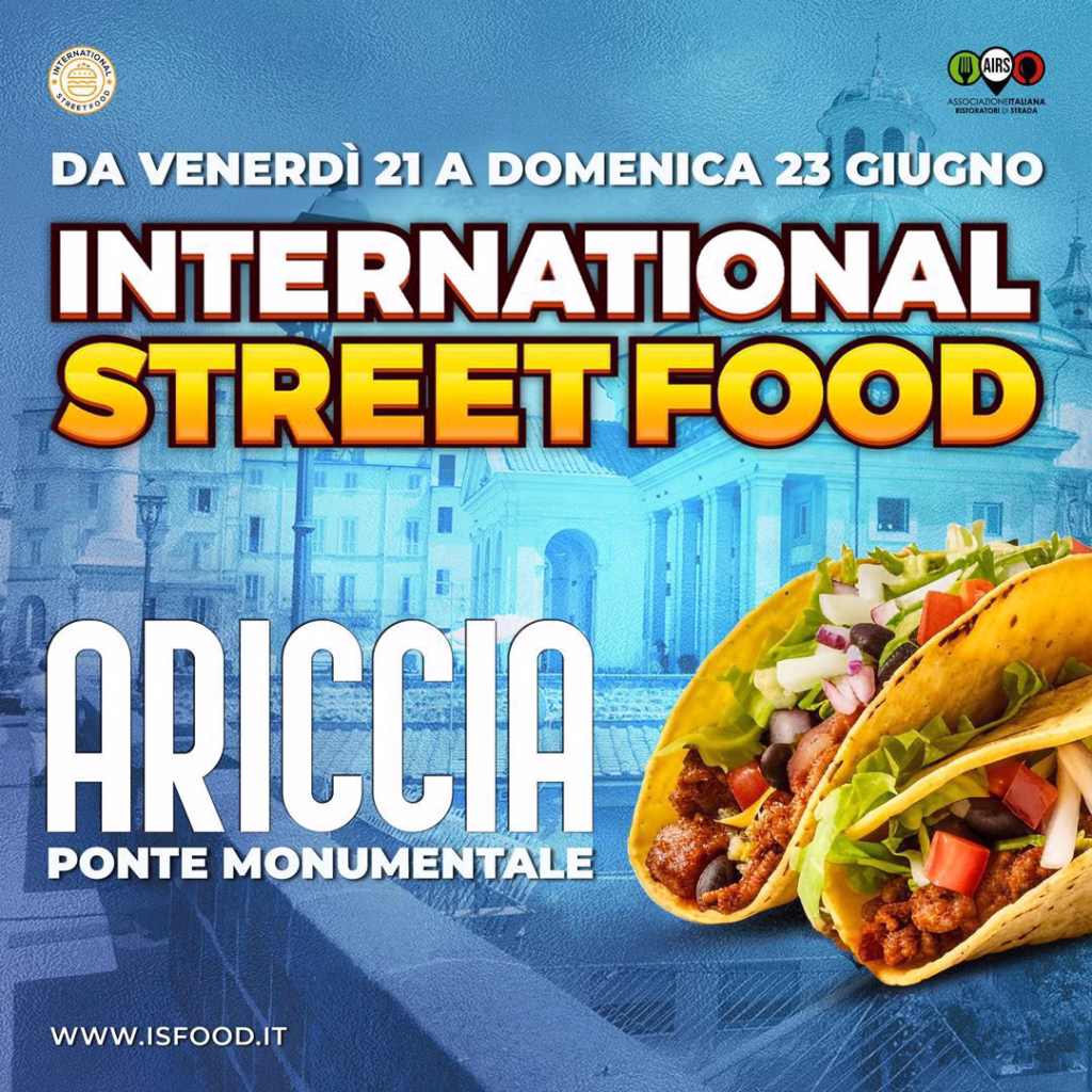 L’8ª EDIZIONE DELL’INTERNATIONAL STREET FOOD PER LA PRIMA VOLTA AD ARICCIA SUL PONTE MONUMENTALE STREET FOOD