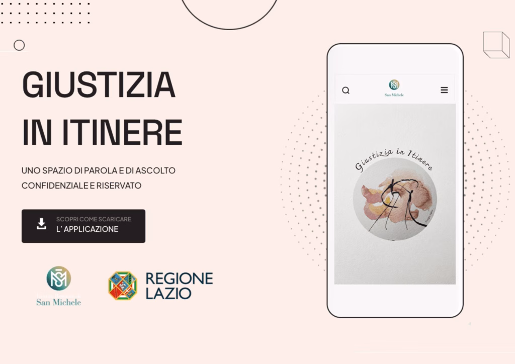 Giustizia riparativa: il San Michele lancia l’App di “Giustizia in Itinere”. La tecnologia a supporto delle vittime di reato.