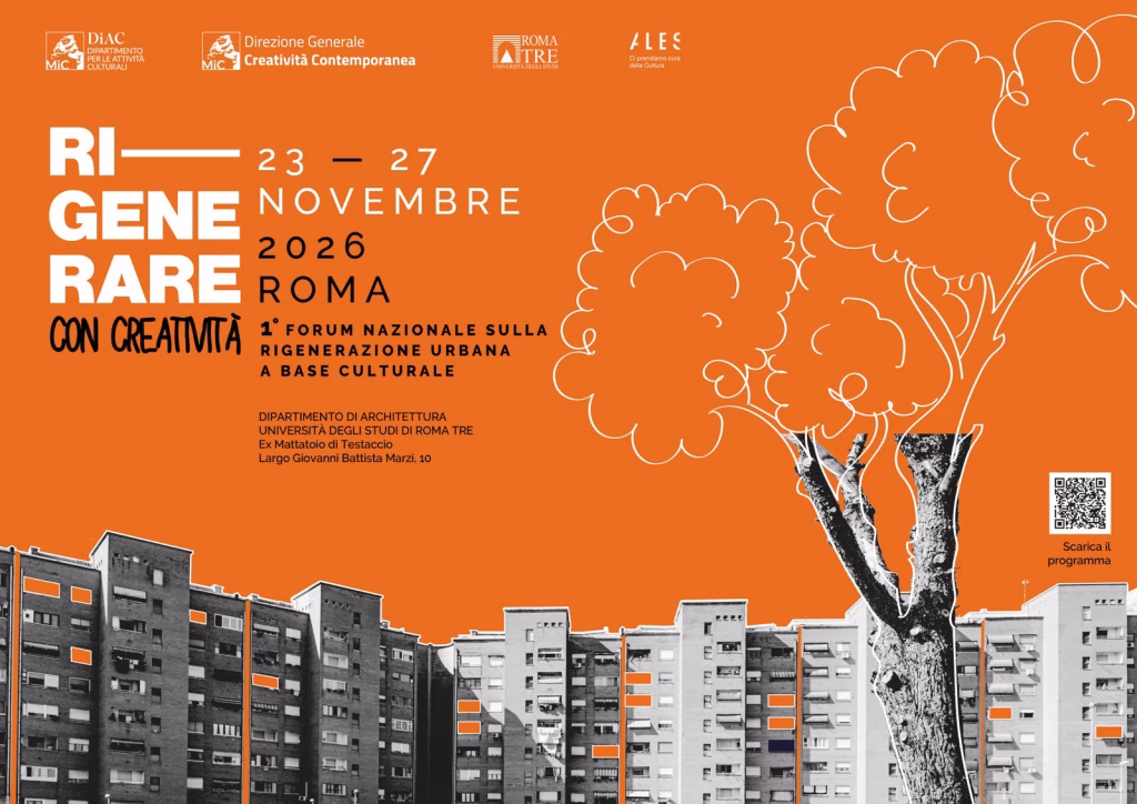 Ri-generare con creatività. 1° Forum nazionale sulle nuove prospettive della rigenerazione urbana a base culturale